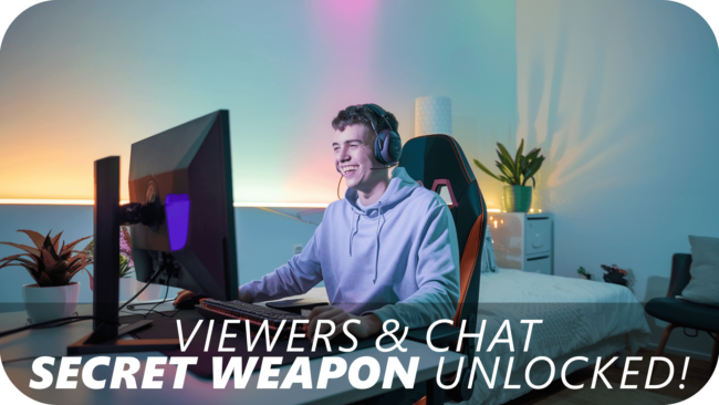 secret weapon for streamers